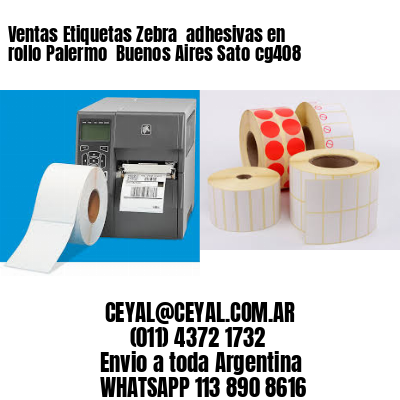 Ventas Etiquetas Zebra  adhesivas en rollo Palermo  Buenos Aires Sato cg408
