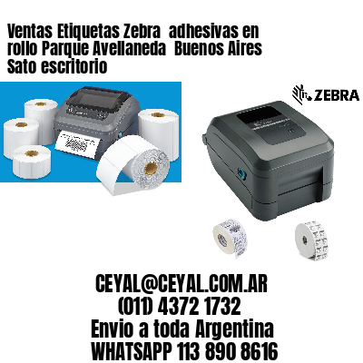 Ventas Etiquetas Zebra  adhesivas en rollo Parque Avellaneda  Buenos Aires Sato escritorio
