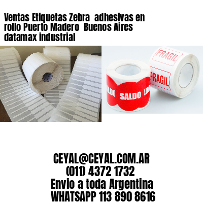 Ventas Etiquetas Zebra  adhesivas en rollo Puerto Madero  Buenos Aires datamax industrial