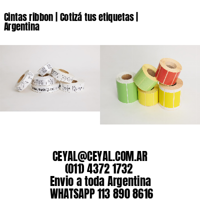 Cintas ribbon | Cotizá tus etiquetas | Argentina