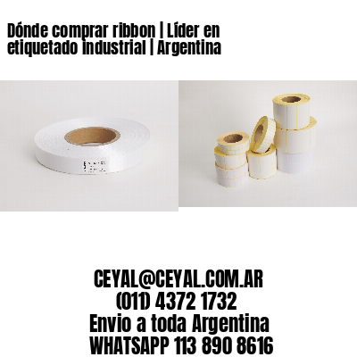 Dónde comprar ribbon | Líder en etiquetado industrial | Argentina