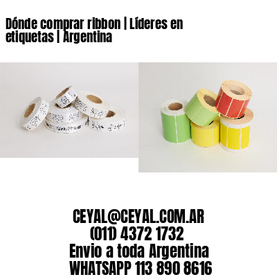 Dónde comprar ribbon | Líderes en etiquetas | Argentina