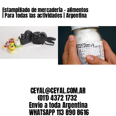 Estampillado de mercadería – alimentos | Para todas las actividades | Argentina