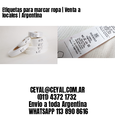 Etiquetas para marcar ropa | Venta a locales | Argentina