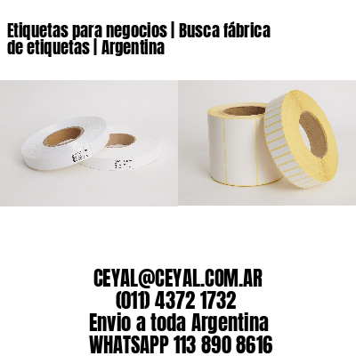 Etiquetas para negocios | Busca fábrica de etiquetas | Argentina