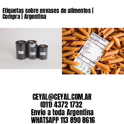 Etiquetas sobre envases de alimentos | Compra | Argentina