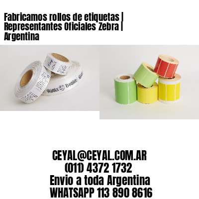 Fabricamos rollos de etiquetas | Representantes Oficiales Zebra | Argentina