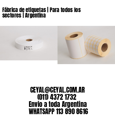Fábrica de etiquetas | Para todos los sectores | Argentina