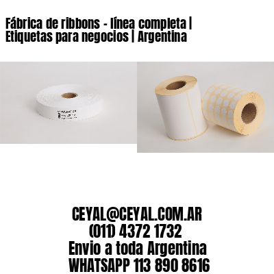 Fábrica de ribbons – línea completa | Etiquetas para negocios | Argentina