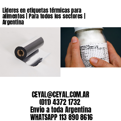 Líderes en etiquetas térmicas para alimentos | Para todos los sectores | Argentina