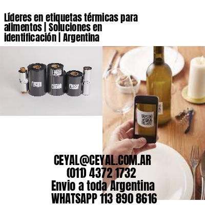 Líderes en etiquetas térmicas para alimentos | Soluciones en identificación | Argentina