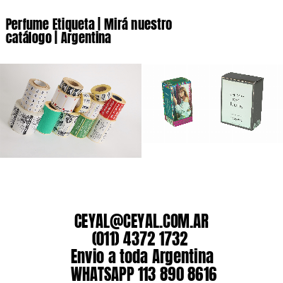 Perfume Etiqueta | Mirá nuestro catálogo | Argentina