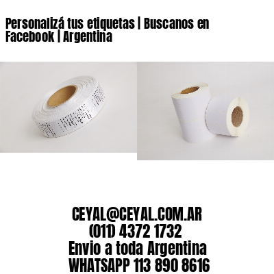 Personalizá tus etiquetas | Buscanos en Facebook | Argentina