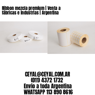 Ribbon mezcla premium | Venta a fábricas e industrias | Argentina