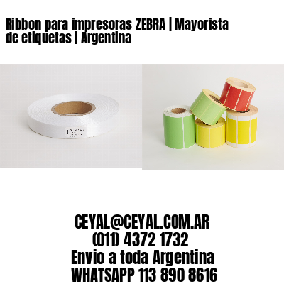 Ribbon para impresoras ZEBRA | Mayorista de etiquetas | Argentina
