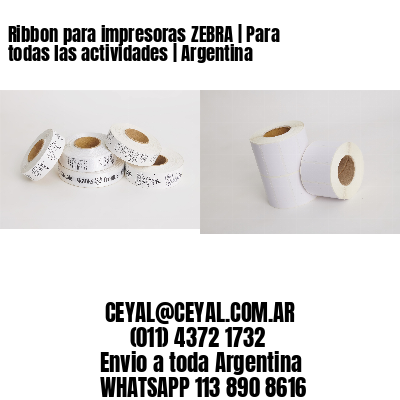 Ribbon para impresoras ZEBRA | Para todas las actividades | Argentina