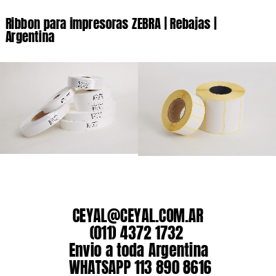 Ribbon para impresoras ZEBRA | Rebajas | Argentina