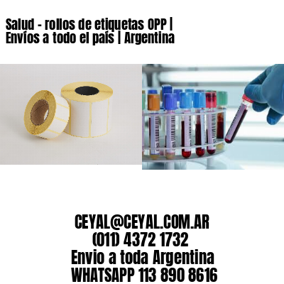 Salud – rollos de etiquetas OPP | Envíos a todo el país | Argentina