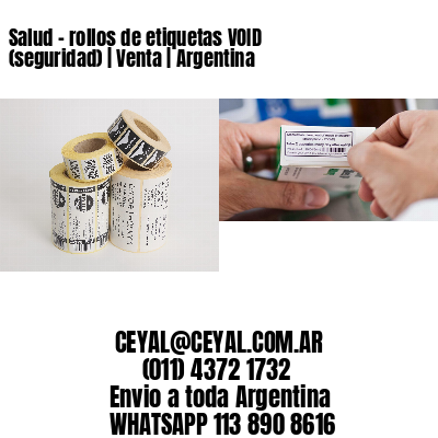 Salud – rollos de etiquetas VOID (seguridad) | Venta | Argentina