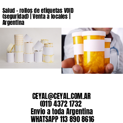 Salud – rollos de etiquetas VOID (seguridad) | Venta a locales | Argentina