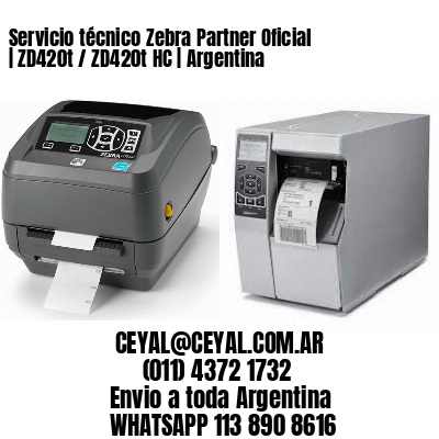Servicio técnico Zebra Partner Oficial | ZD420t / ZD420t‑HC | Argentina