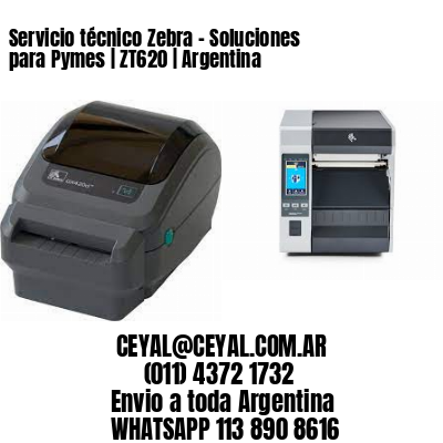 Servicio técnico Zebra – Soluciones para Pymes | ZT620 | Argentina