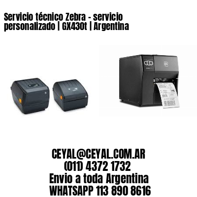 Servicio técnico Zebra – servicio personalizado | GX430t | Argentina
