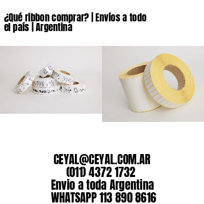 ¿Qué ribbon comprar? | Envíos a todo el país | Argentina