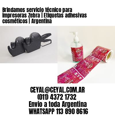 Brindamos servicio técnico para impresoras Zebra | Etiquetas adhesivas cosméticos | Argentina