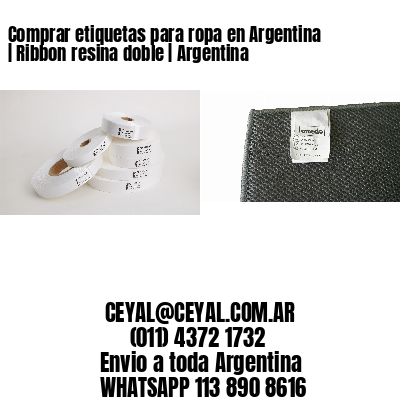 Comprar etiquetas para ropa en Argentina | Ribbon resina doble | Argentina