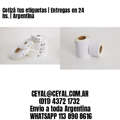 Cotizá tus etiquetas | Entregas en 24 hs. | Argentina