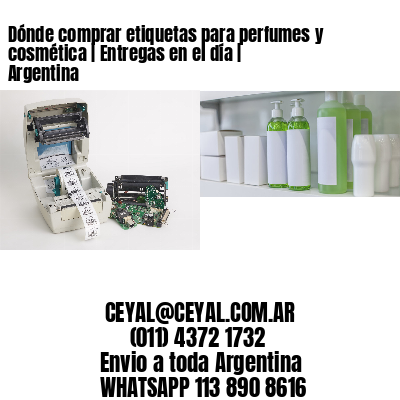 Dónde comprar etiquetas para perfumes y cosmética | Entregas en el día | Argentina