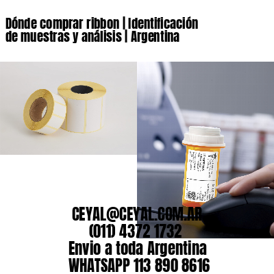 Dónde comprar ribbon | Identificación de muestras y análisis | Argentina