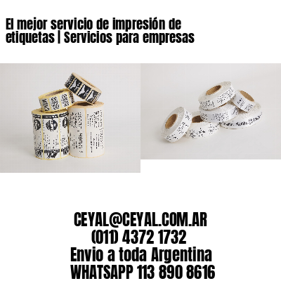 El mejor servicio de impresión de etiquetas | Servicios para empresas