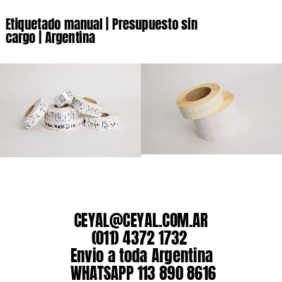 Etiquetado manual | Presupuesto sin cargo | Argentina