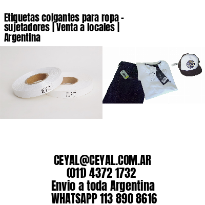 Etiquetas colgantes para ropa - sujetadores | Venta a locales | Argentina