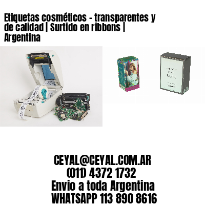 Etiquetas cosméticos – transparentes y de calidad | Surtido en ribbons | Argentina