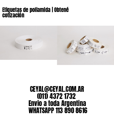 Etiquetas de poliamida | Obtené cotización