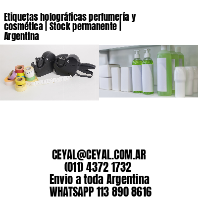 Etiquetas holográficas perfumería y cosmética | Stock permanente | Argentina