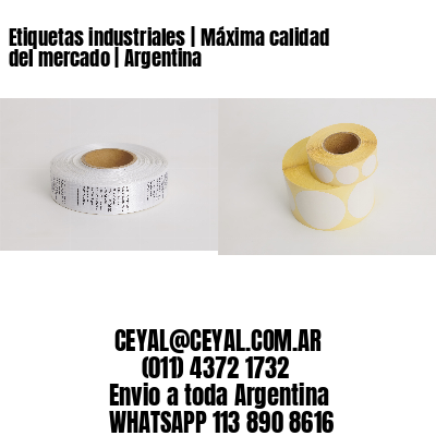 Etiquetas industriales | Máxima calidad del mercado | Argentina