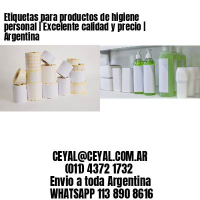 Etiquetas para productos de higiene personal | Excelente calidad y precio | Argentina