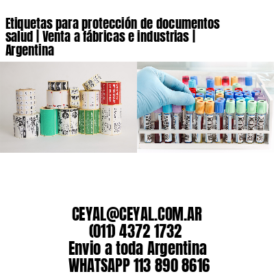 Etiquetas para protección de documentos salud | Venta a fábricas e industrias | Argentina