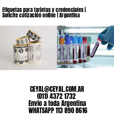Etiquetas para tarjetas y credenciales | Solicite cotización online | Argentina