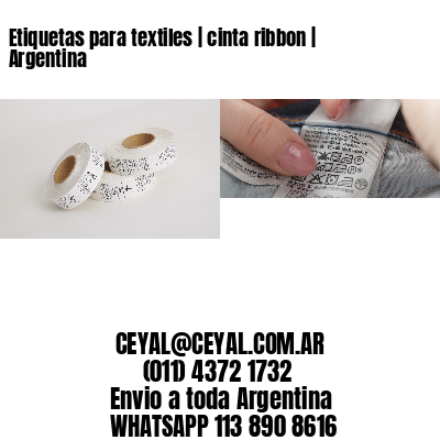 Etiquetas para textiles | cinta ribbon | Argentina