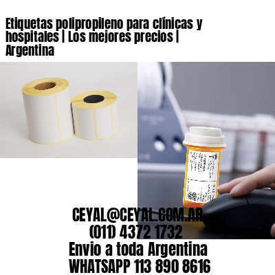 Etiquetas polipropileno para clínicas y hospitales | Los mejores precios | Argentina