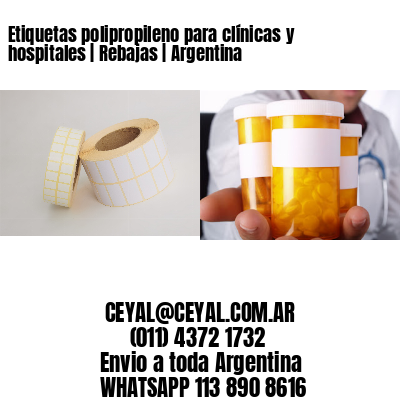 Etiquetas polipropileno para clínicas y hospitales | Rebajas | Argentina