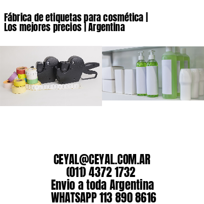 Fábrica de etiquetas para cosmética | Los mejores precios | Argentina