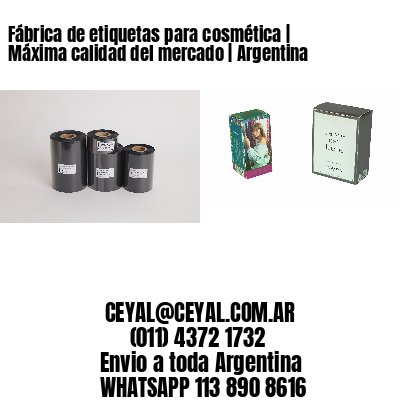 Fábrica de etiquetas para cosmética | Máxima calidad del mercado | Argentina