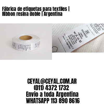 Fábrica de etiquetas para textiles | Ribbon resina doble | Argentina
