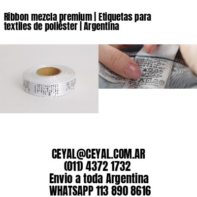 Ribbon mezcla premium | Etiquetas para textiles de poliéster | Argentina